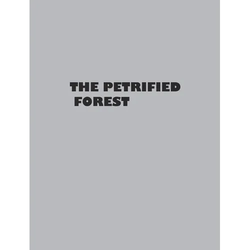 The Petrified Forest - Hardcover