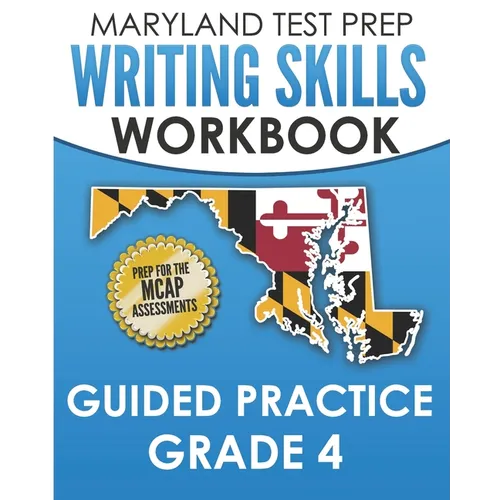 MARYLAND TEST PREP Writing Skills Workbook Guided Practice Grade 4: Preparation for the MCAP English Language Arts Assessments - Paperback