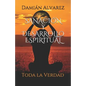 Sanación y Desarrollo Espiritual: Toda la Verdad - Paperback
