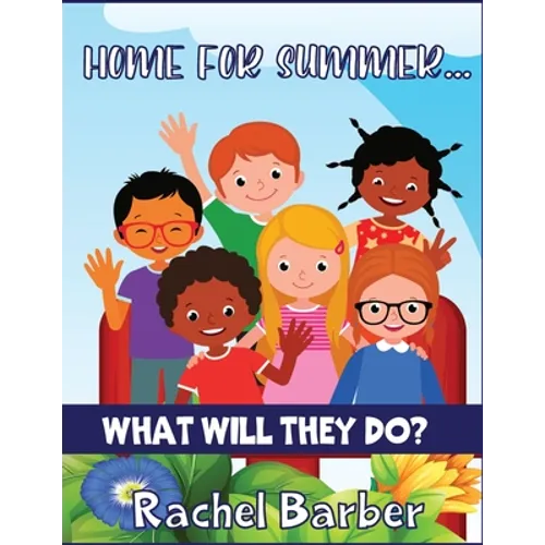 Home for the Summer... What Will They Do? - Paperback