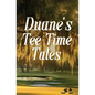 Duane's Tee Time Tales: A Historic Fairway Adventure - Paperback