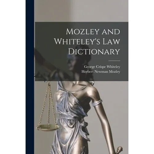 Mozley and Whiteley's Law Dictionary - Paperback