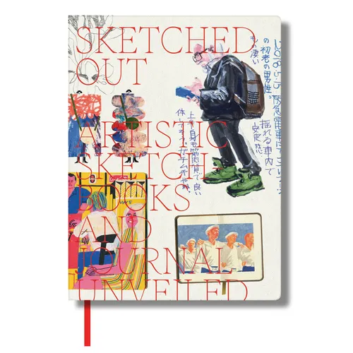 Sketched Out: Artistic Sketchbooks and Journals Unveiled - Paperback
