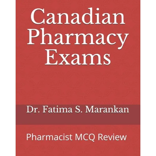Canadian Pharmacy Exams: Pharmacist MCQ Review 2021 - Paperback
