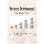 Business Development: The Right Way - Paperback