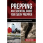 Prepping: An Essential Guide for Every Prepper: The Survivalist Handbook for Doomsday Prepping - Paperback