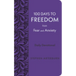 100 Days to Freedom from Fear and Anxiety: Daily Devotional - Paperback