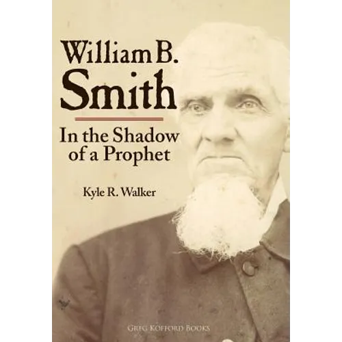 William B. Smith: In the Shadow of a Prophet - Hardcover