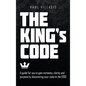 The King's Code: A Guide for You to Gain Certainty, Clarity and Purpose by Discovering Your Code to the Edge - Hardcover