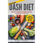 DASH Diet: The Ultimate DASH Diet Guide to Lose Weight, Lower Blood Pressure, and Stop Hypertension Fast (DASH Diet Series) (Volume 2) - Paperback