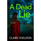 A Dead Lie: An utterly addictive crime thriller full of twists - Paperback
