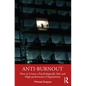 Anti-burnout: How to Create a Psychologically Safe and High-performance Organisation - Hardcover