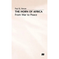 The Horn of Africa: From War to Peace - Hardcover