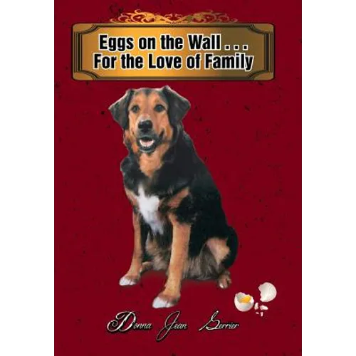 Eggs on the Wall . . . For the Love of Family - Hardcover