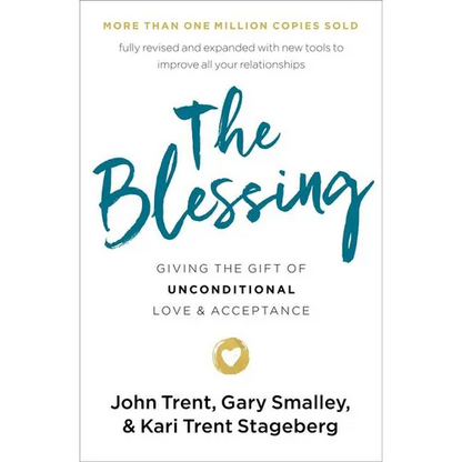 The Blessing: Giving the Gift of Unconditional Love and Acceptance - Paperback