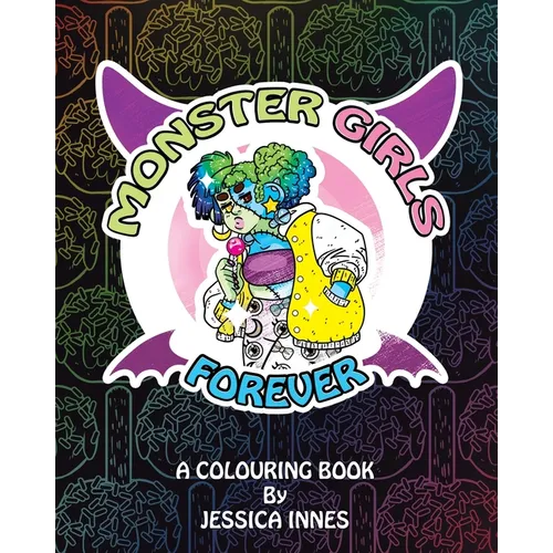 Monster Girls Forever: A colouring book by Jessica Innes - Paperback