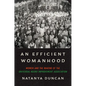 An Efficient Womanhood: Women and the Making of the Universal Negro Improvement Association - Paperback