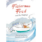 Fisherman Fred and the Fledglings: and their rip-roaring, incredible, very cloudy day - Paperback