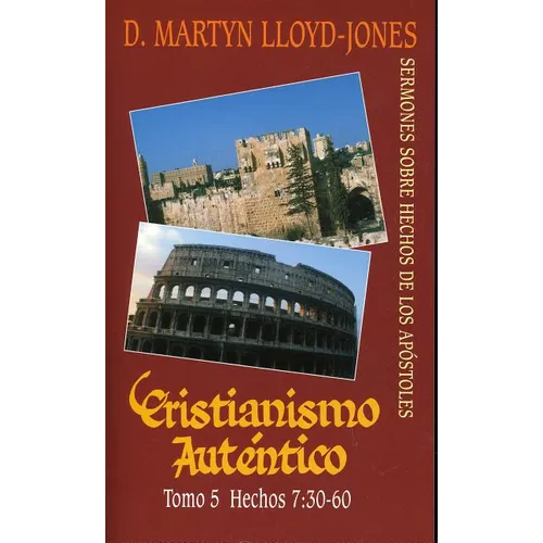 Cristianismo Autentico, Tomo 5: Sermones Sobre Hechos de los Apostoles = Authentic Christianity, Volume 5 - Paperback