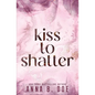 Kiss To Shatter: Special Edition - Paperback