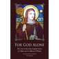 For God Alone: The Lives of the Early English Saints: St. Hilda and St. Elfleda of Whitby - Paperback