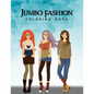 Jumbo Fashion Coloring Book: A Coloring Book For Girls with 90+ Fun, Cute & Fresh Fashion Styles - Paperback
