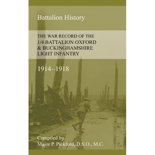 War Record of the 1/4 Battalion Oxford & Buckinghamshire Light Infantry 1914-1918 - Paperback