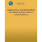 Non-Lethal Weapons (NLW) Training and Readiness (T&R) Manual - Paperback