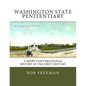 Washington State Penitentiary: A Short Conversational History of the First Century - Paperback