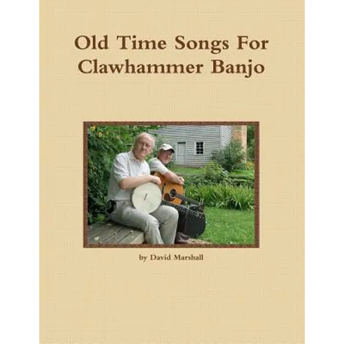 Old Time Songs For Clawhammer Banjo - Paperback
