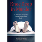 Knee Deep in Murder: A Detective Inspector Steve Wicks Novel (Book 1) - Paperback