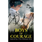 Boys of Courage: A WW2 Historical Novel, Based on a True Story of a Jewish Holocaust Survivor - Hardcover