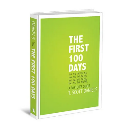 The First 100 Days: A Pastor's Guide - Hardcover