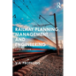 Railway Planning, Management, and Engineering - Paperback