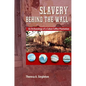 Slavery behind the Wall: An Archaeology of a Cuban Coffee Plantation - Paperback