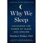 Why We Sleep: Unlocking the Power of Sleep and Dreams - Paperback