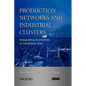 Production Networks and Industrial Clusters: Integrating Economies in Southeast Asia - Hardcover