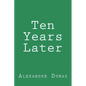 Ten Years Later - Paperback