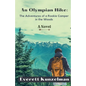 An Olympian Hike: The Adventures of a Rookie Camper in the Woods (A Novel) - Paperback