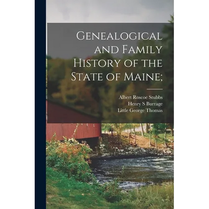 Genealogical and Family History of the State of Maine; - Paperback