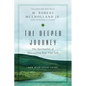 The Deeper Journey: The Spirituality of Discovering Your True Self - Paperback