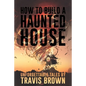 How to Build a Haunted House: Strange, Unsettling, and Unforgettable Tales - Paperback
