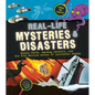 Real-Life Mysteries & Disasters: Deadly Facts, Amazing Evidence, and the True Stories Behind 22 Incredible Events - Hardcover