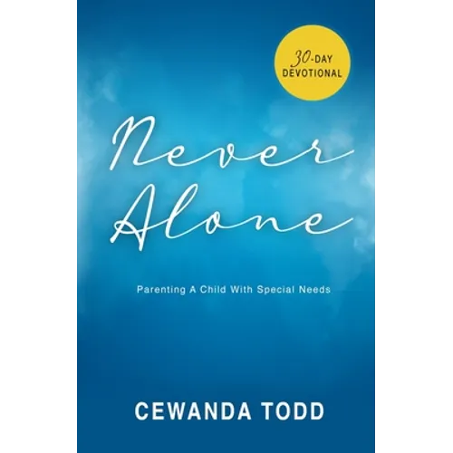 Never Alone: Parenting A Child With Special Needs - Paperback