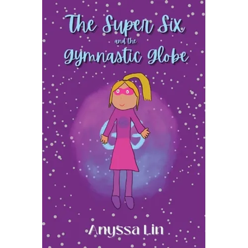 The Super Six and the Gymnastic Globe - Paperback