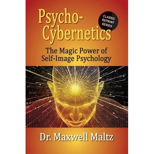 Psycho-Cybernetics The Magic Power of Self Image Psychology - Paperback