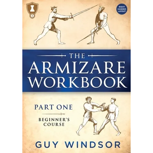 The Armizare Workbook: Part One: The Beginners' Course, Right-Handed version - Paperback