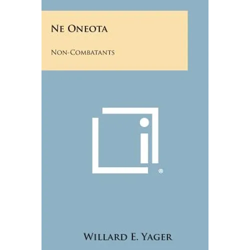 Ne Oneota: Non-Combatants - Paperback