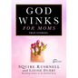 Godwinks for Moms: True Stories - Hardcover