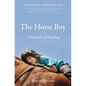 The Horse Boy: A Memoir of Healing - Paperback